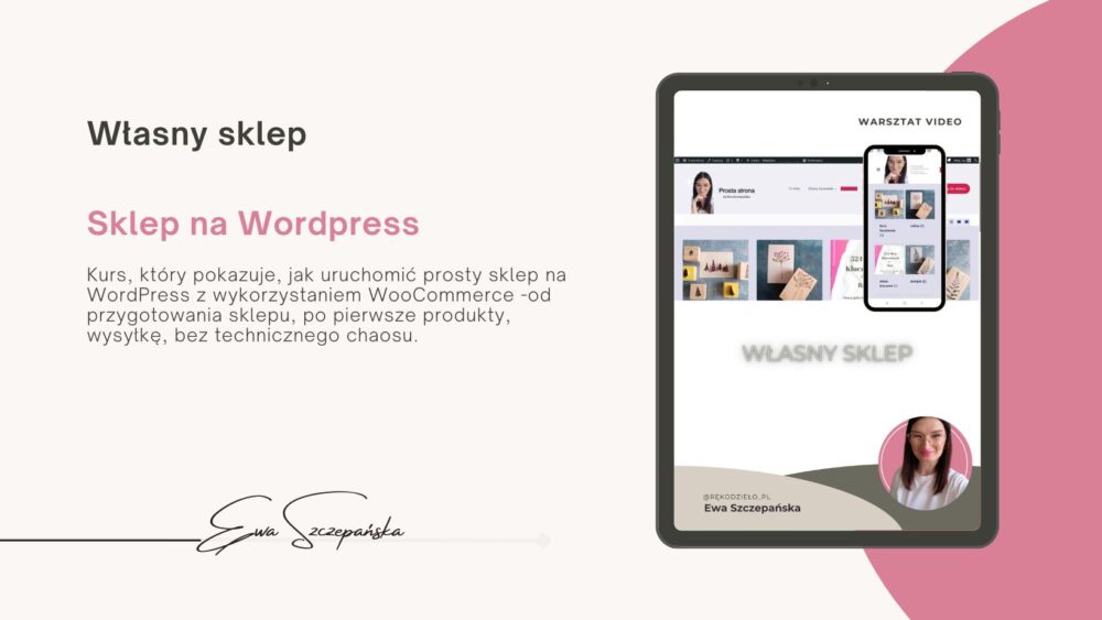 Kurs „Sklep na WordPress WooCommerce – wersja podstawowa” o uruchomieniu prostego sklepu internetowego, przygotowaniu strony i rozpoczęciu sprzedaży online.