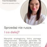 Warsztat „Sprzedaż nie rusza. I co dalej?” o diagnozowaniu braku sprzedaży na Etsy, identyfikowaniu blokad i planowaniu dalszych działań w sklepach twórczych.