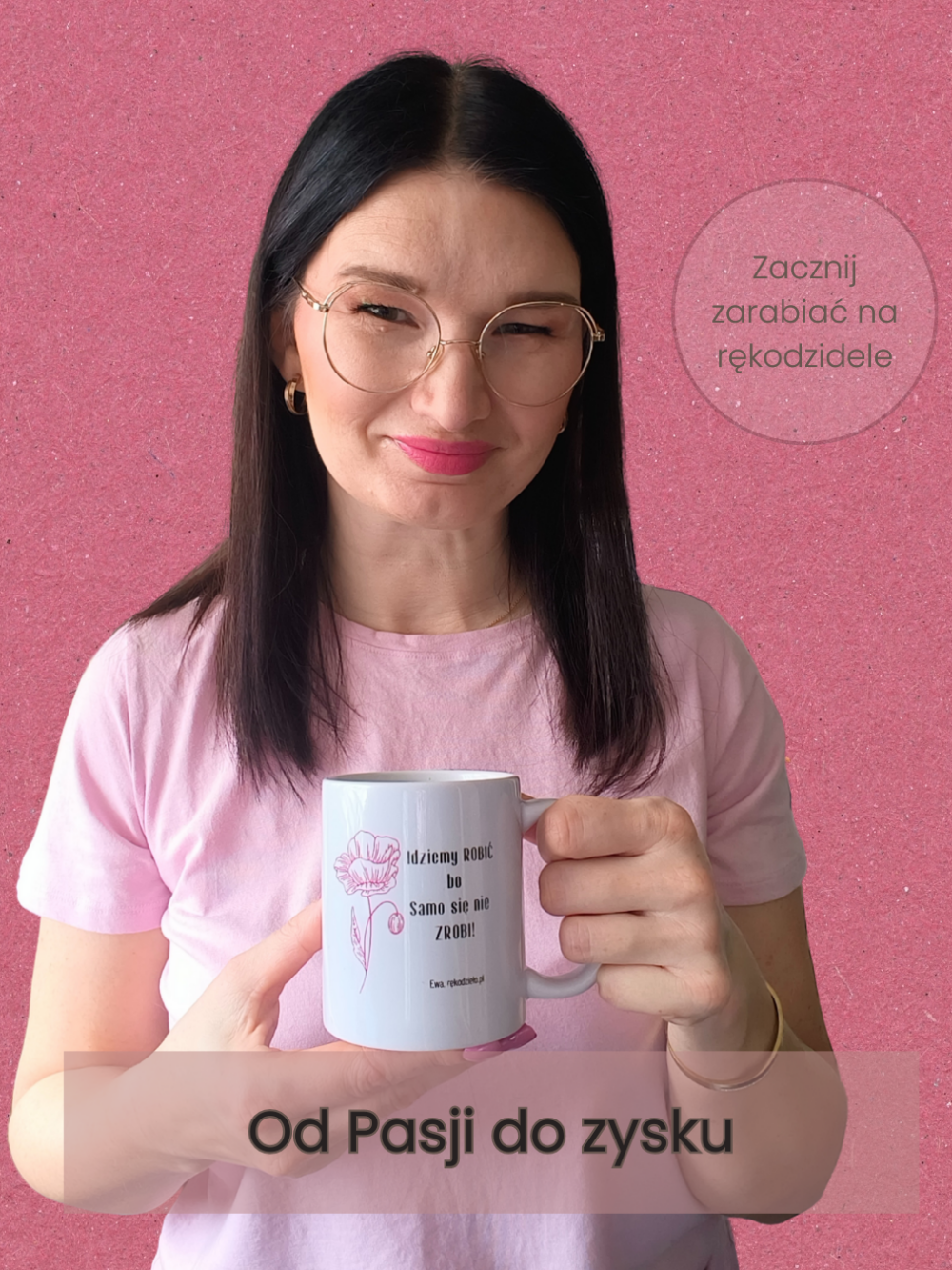 Kurs Od pasji do zysku, w którym uczę rękodzielniczki tworzenia marki