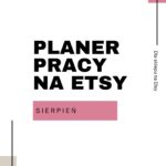 Planer pracy na Etsy. Sierpień