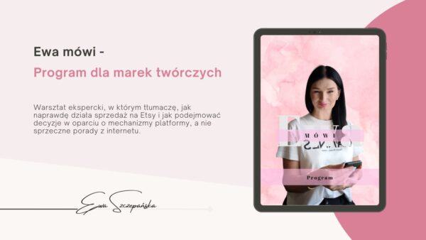 Warsztat „Ewa mówi” o zasadach działania Etsy, podejmowaniu świadomych decyzji sprzedażowych i budowaniu stabilnej sprzedaży w markach twórczych.