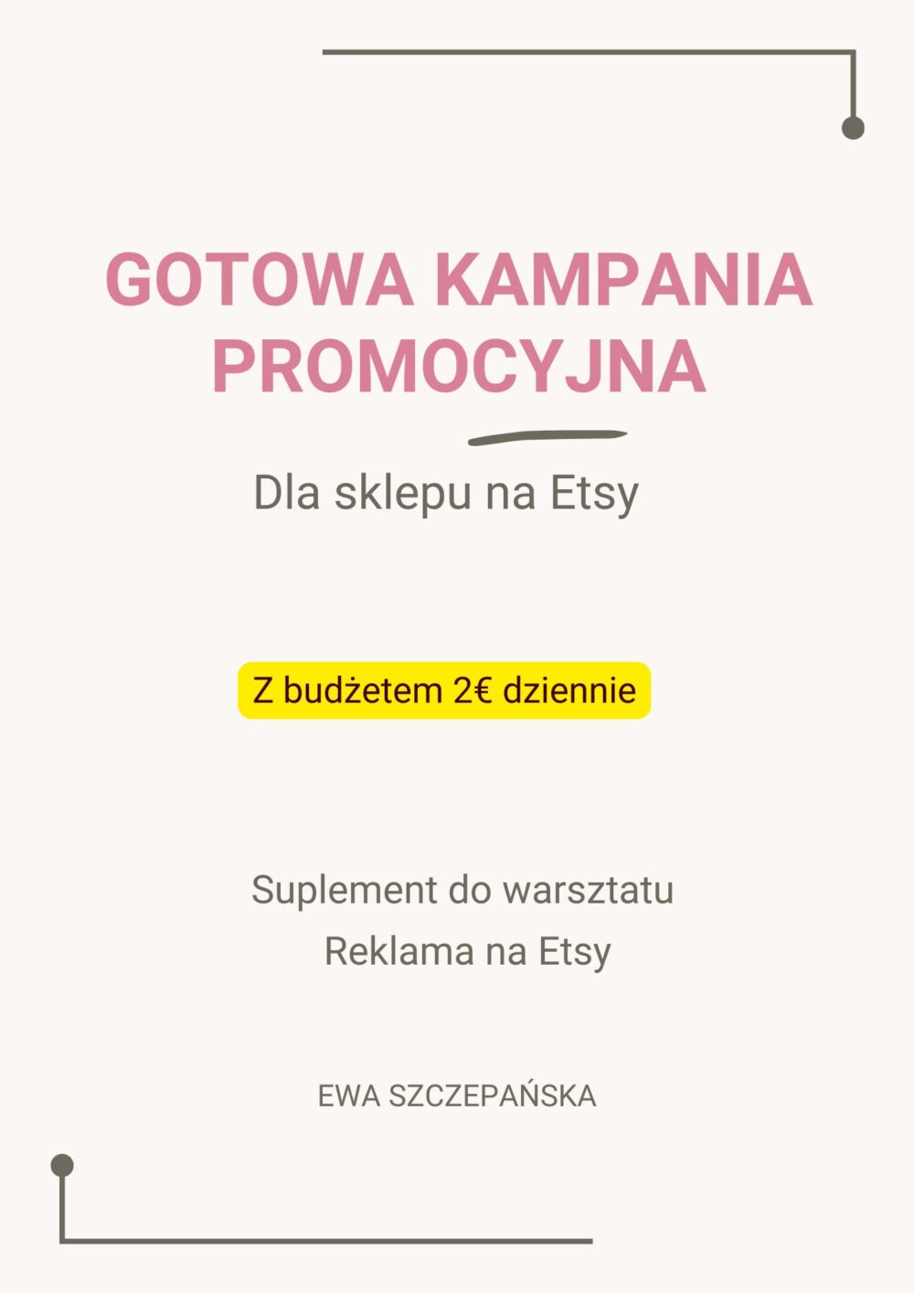 Gotowa kampania reklamowa dla sklepu Etsy - za 2 euro dziennie