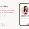 Dlaczego Etsy nie pokazuje moich ofert w wyszukiwarce Grafika promująca szkolenie online „Dlaczego moje oferty nie wyświetlają się w wynikach wyszukiwania na Etsy?” dotyczące widoczności ofert i przyczyn braku wyświetleń.