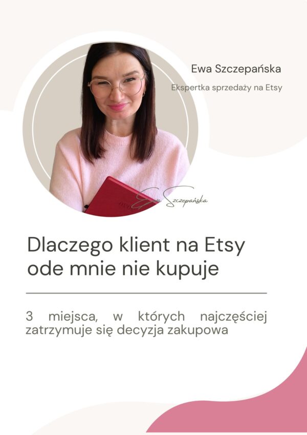 Grafika promująca szkolenie online „Dlaczego klient na Etsy ode mnie nie kupuje?” – o przyczynach braku sprzedaży mimo wyświetleń i kliknięć w sklepie Etsy. Grafika promująca szkolenie online „Dlaczego klient na Etsy ode mnie nie kupuje?” – o przyczynach braku sprzedaży mimo wyświetleń i kliknięć w sklepie Etsy.