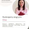 Okładka szkolenia, w którym Ewa Szczepańska- expert Etsy tłumaczy, jak działa algorytm Etsy