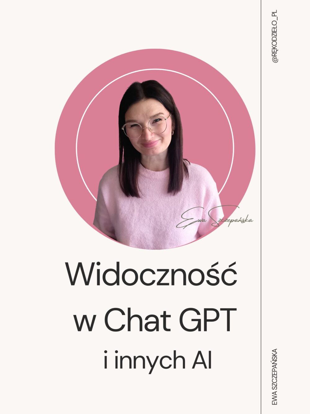 Okładka PDF „Widoczność w ChatGPT i innych AI”. Na jasnym, beżowym tle widoczna jest Ewa Szczepańska w jasnoróżowym swetrze, z delikatnymi graficznymi liniami w tle. Minimalistyczny, spokojny projekt edukacyjny.