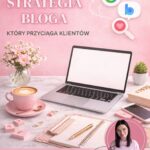 Strategia bloga, który sprzedaje, kurs tworzenia bloga.