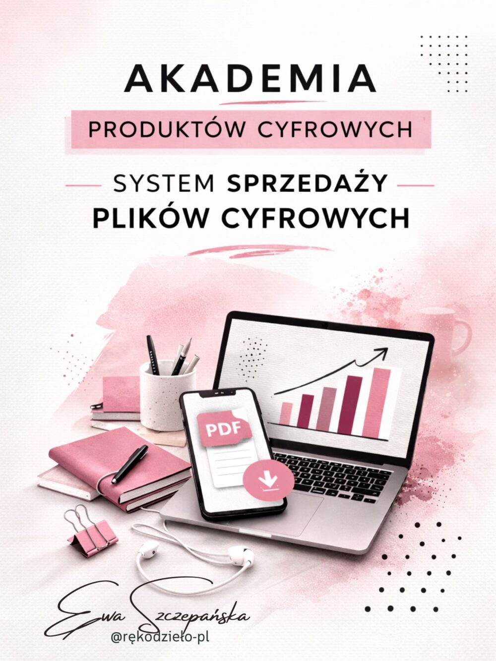 Okładka kursu „Akademia Produktów Cyfrowych – System sprzedaży plików cyfrowych” z laptopem, smartfonem z ikoną PDF i minimalistycznym różowo-czarnym designem.