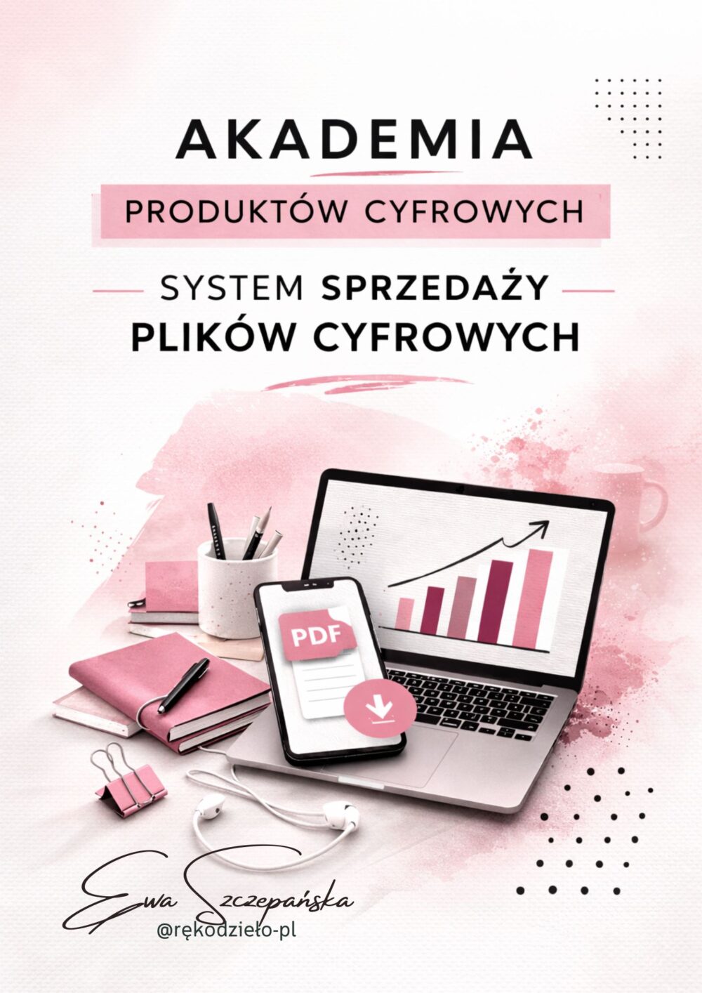 Okładka kursu „Akademia Produktów Cyfrowych – System sprzedaży plików cyfrowych” z laptopem, smartfonem z ikoną PDF i minimalistycznym różowo-czarnym designem.