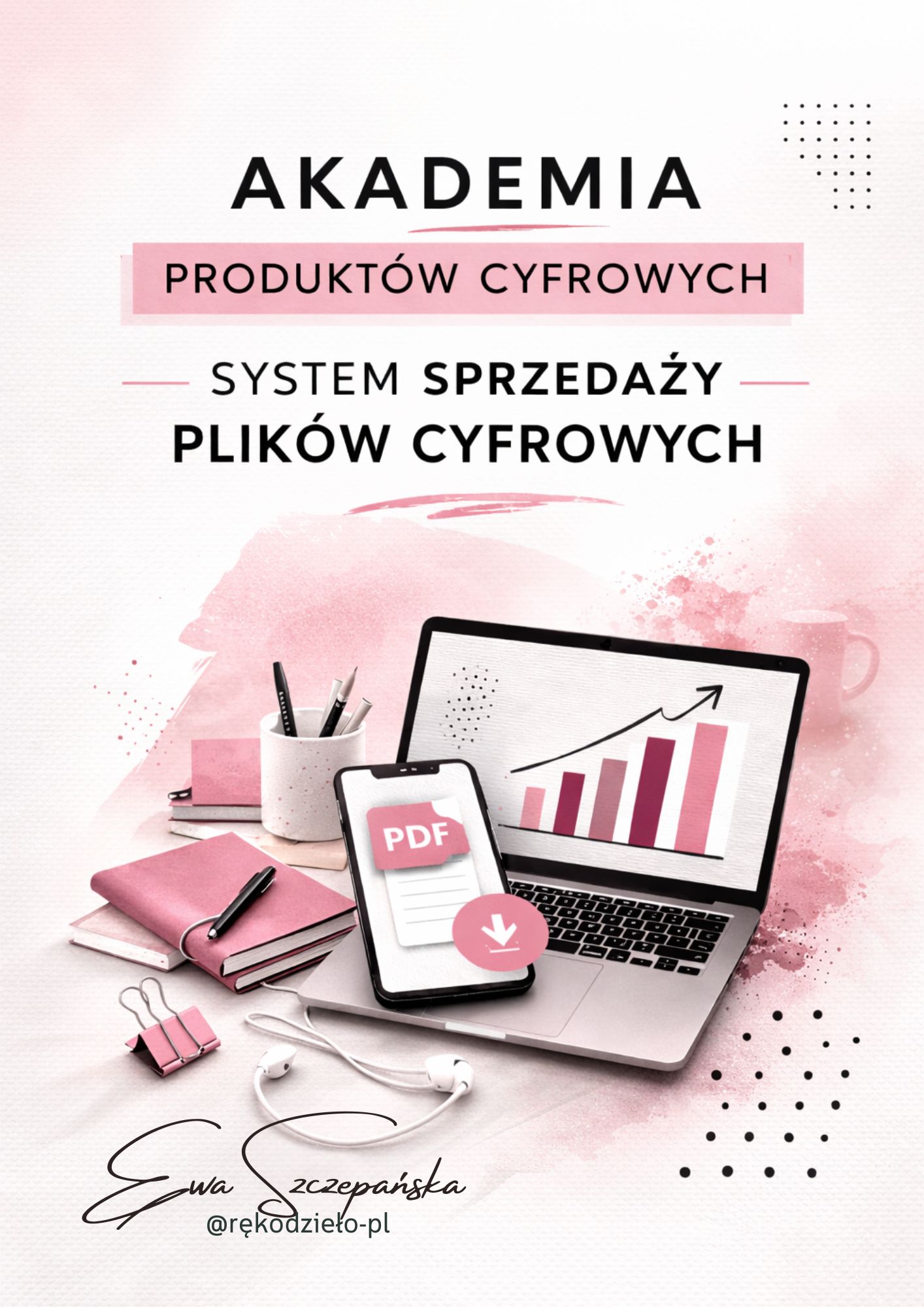 Okładka kursu „Akademia Produktów Cyfrowych – System sprzedaży plików cyfrowych” z laptopem, smartfonem z ikoną PDF i minimalistycznym różowo-czarnym designem.