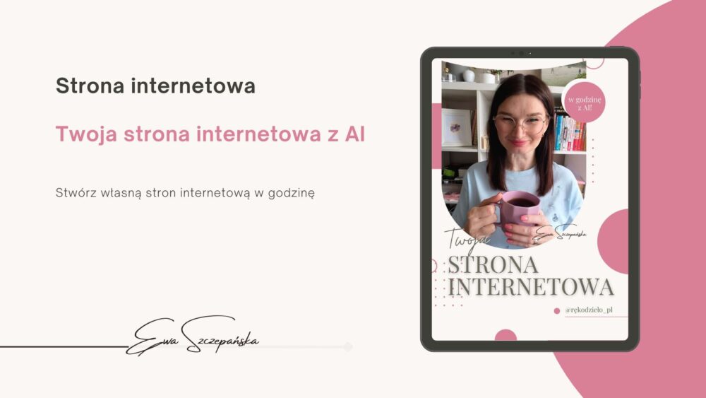 Własna strona internetowa stworzona z AI dzięki kursowi Ewy Szczepańśkiej