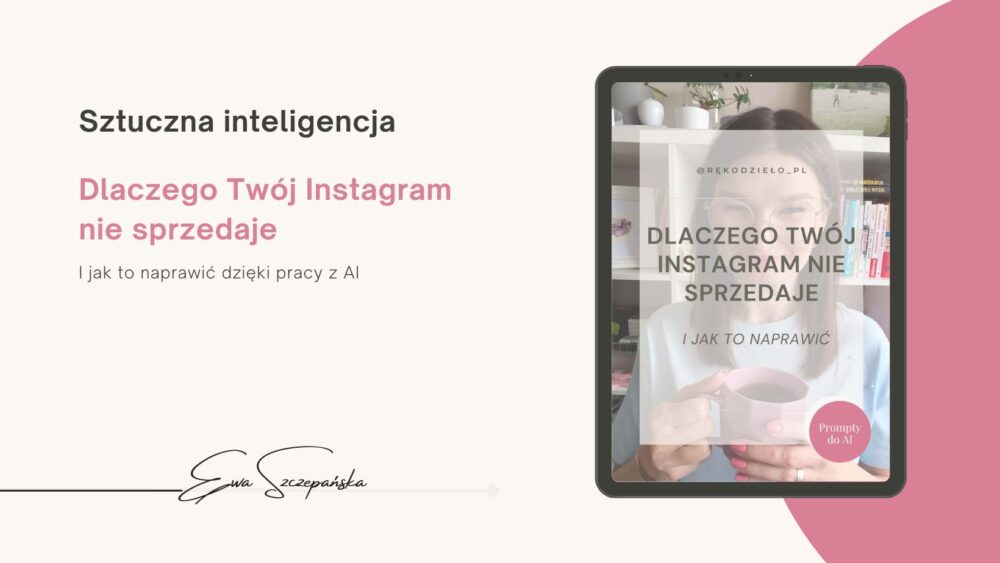 Dlaczego Twój Instagram nie sprzedaje