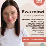 Ewa mówi o sprzedaży rękodzieła - program nauki sprzedaży
