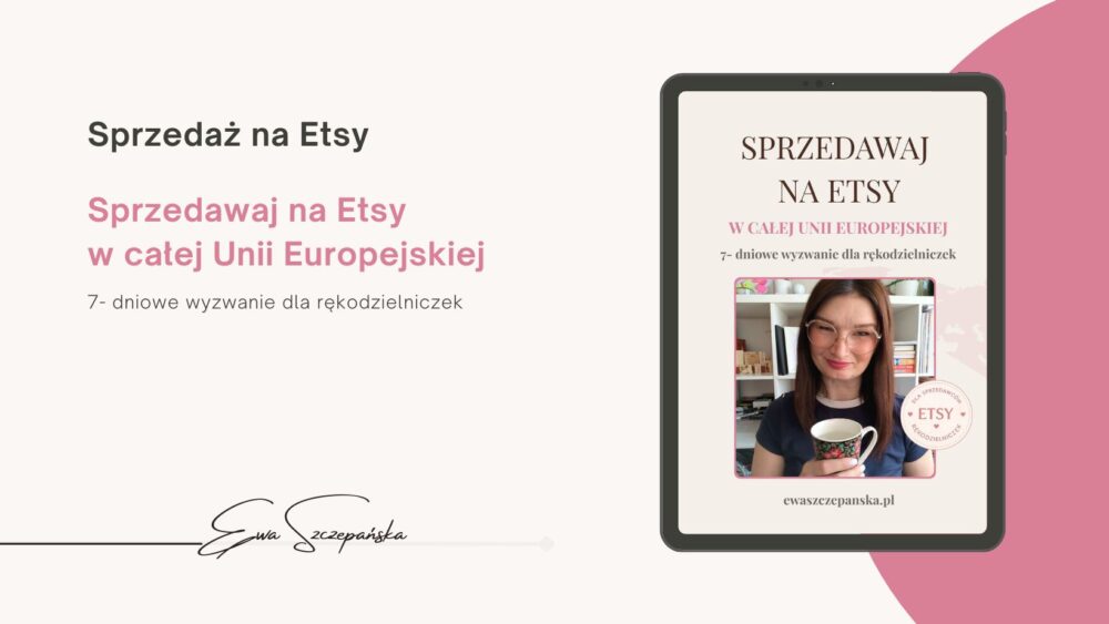 Sprzedawaj na Etsy w całej Europie- wyzwanie