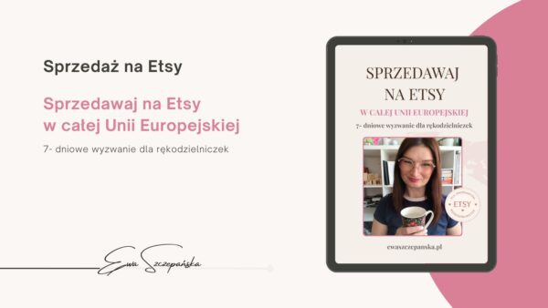 Sprzedawaj na Etsy w całej Europie- wyzwanie