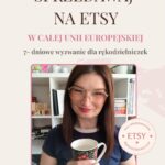 Sprzedawaj na Etsy w całej Europie - wyzwanie dla rękodzielniczek