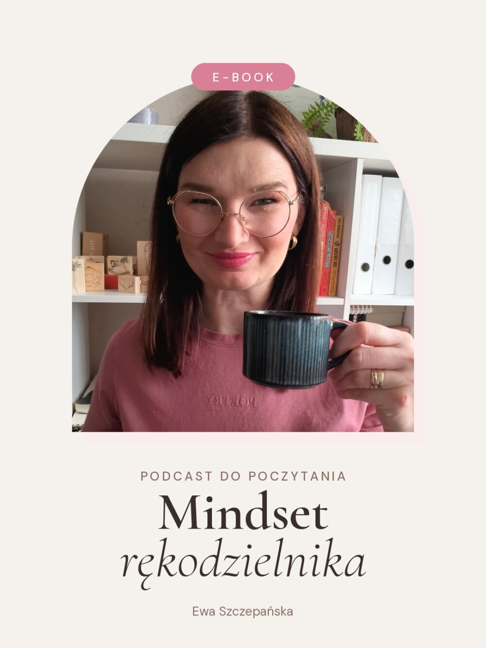E-book Mindset rękodzielnika z podcastem wspierającym rozwój biznesu dla twórców rękodzieła