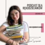 Ręcznie robiony produkt: Podcast dla rękodzielników - unikalne rękodzieło