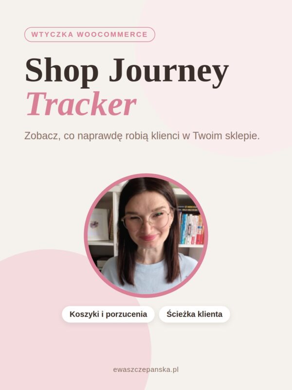 Wtyczka WooCommerce Shop Journey Tracker do analizy ścieżki zakupowej klienta w sklepie internetowym